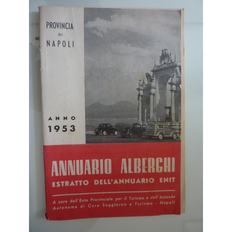 Provincia di Napoli ANNO 1953 ANNUARIO ALBERGHI ESTRATTO DALL'ANNUARIO ENIT