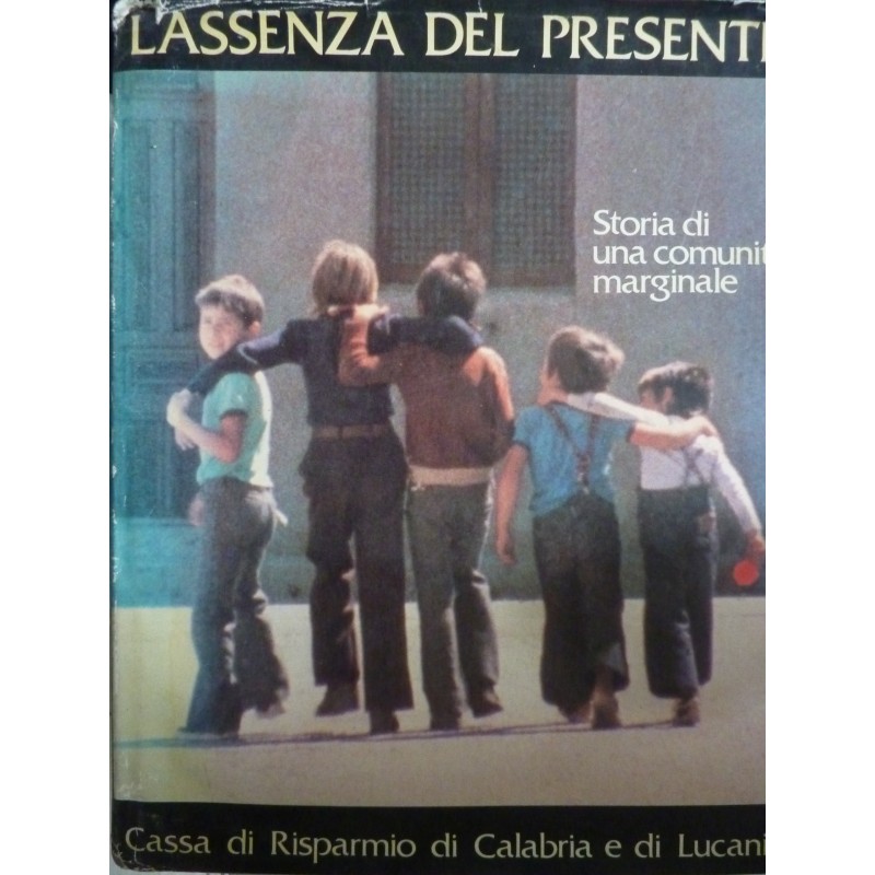 L'ASSENZA DEL PRESENTE  Storia di una comunità marginale