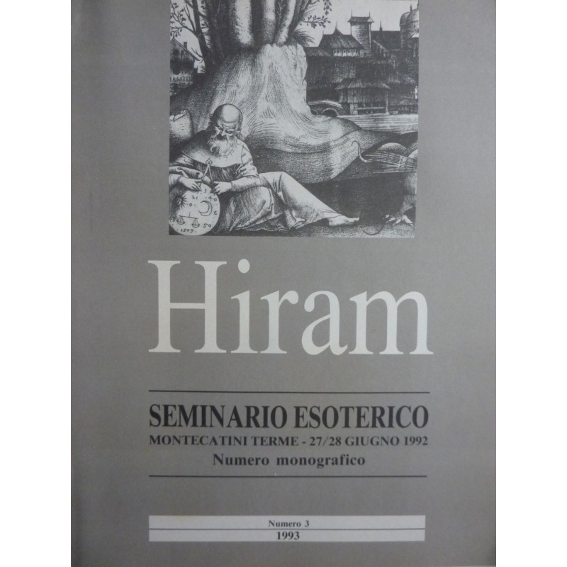 HIRAM SEMINARIO ESOTERICO MONTECATINI TERME 27 / 28 Giugno 1992 Numero monografico