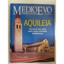 MEDIOEVO AQUILEIA Storia di una città dalla tarda antichità al Medioevo
