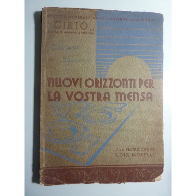 Società Generale delle Conserve Alimentari "CIRIO" NUOVI ORIZZONTI PER LA VOSTRA CUCINA Con prefazione di Lidia Morelli