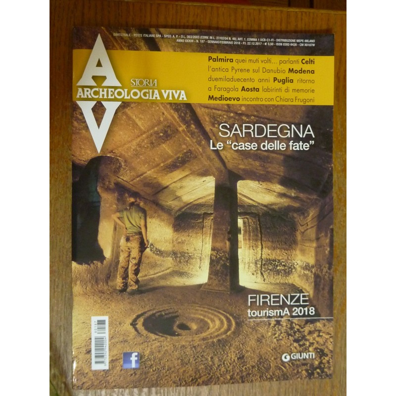 Archeologia Viva  n.° 187 Gennaio / Febbraio 2018 SARDEGNA LE "CASE DELLE FATE"