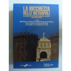 LA RICCHEZZA DELLE METROPOLI. LA GESTIONE DEL PATRIMONIO IMMOBILIARE NEGLI ANNI NOVANTA