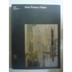 Gian Franco Fasce  Mostra Antologica 1950 - 1994