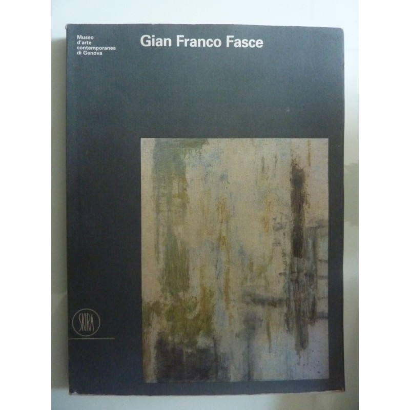 Gian Franco Fasce  Mostra Antologica 1950 - 1994