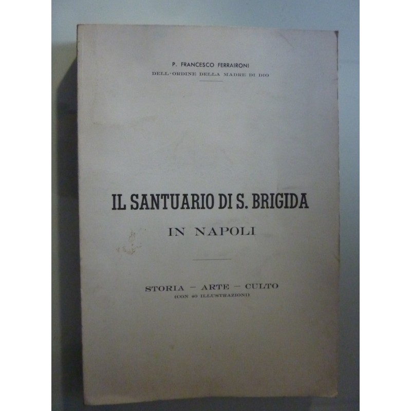 IL SANTUARIO DI SANTA BRIGIDA IN NAPOLI  STORIA - ARTE - CULTO