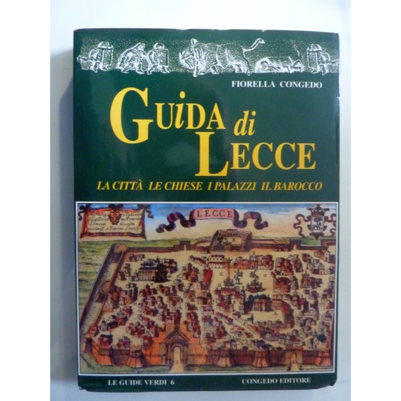 GUIDA DI LECCE La Città Le Chiese I Palazzi Il Barocco
