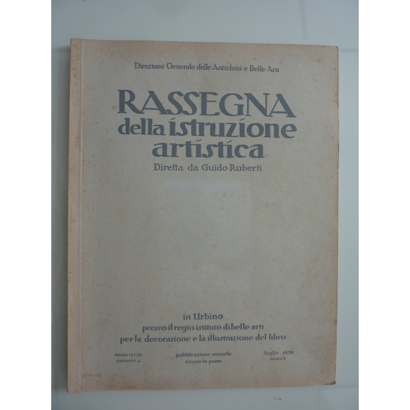 RASSEGNA DELLA ISTRUZIONE ARTISTICA Diretta da Guido Roberti Luglio 1932
