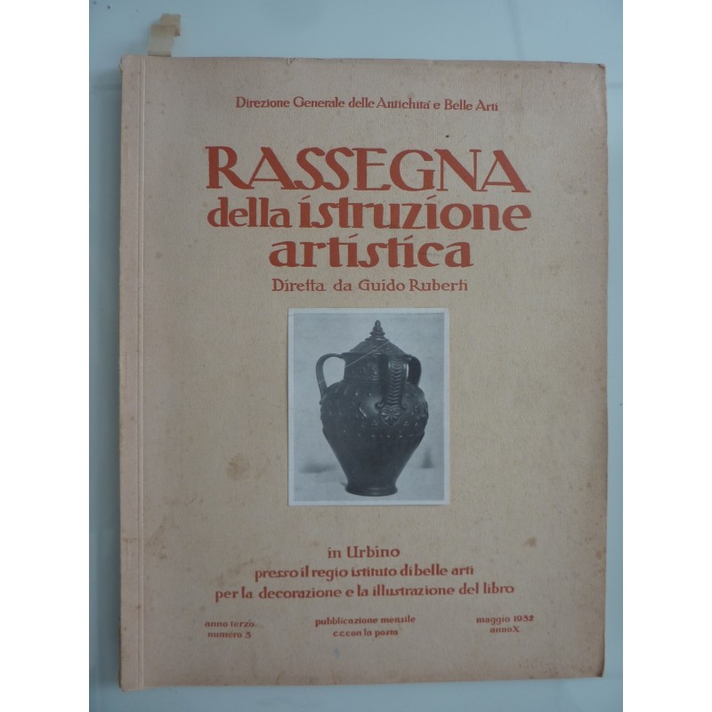 RASSEGNA DELLA ISTRUZIONE ARTISTICA Diretta da Guido Roberti Maggio 1932