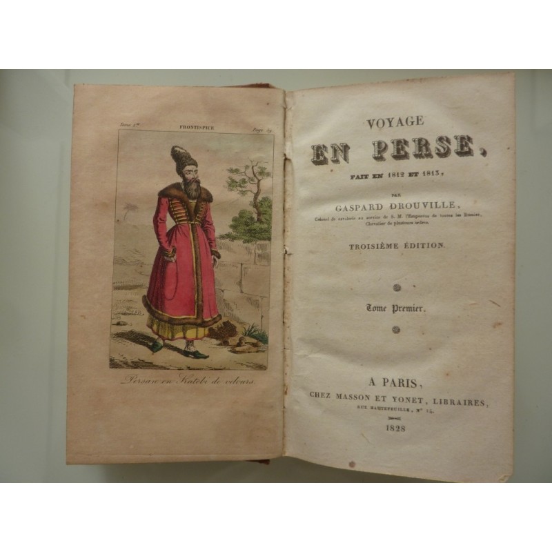 VOYAGE EN PERSE FAIT EN 1812 ET 1813 Par GASPARD DROUVILLE  Troiseme Edition. Tome Premier