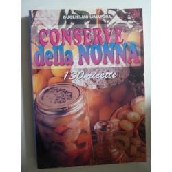 CONSERVE DELLA NONNA 130 ricette