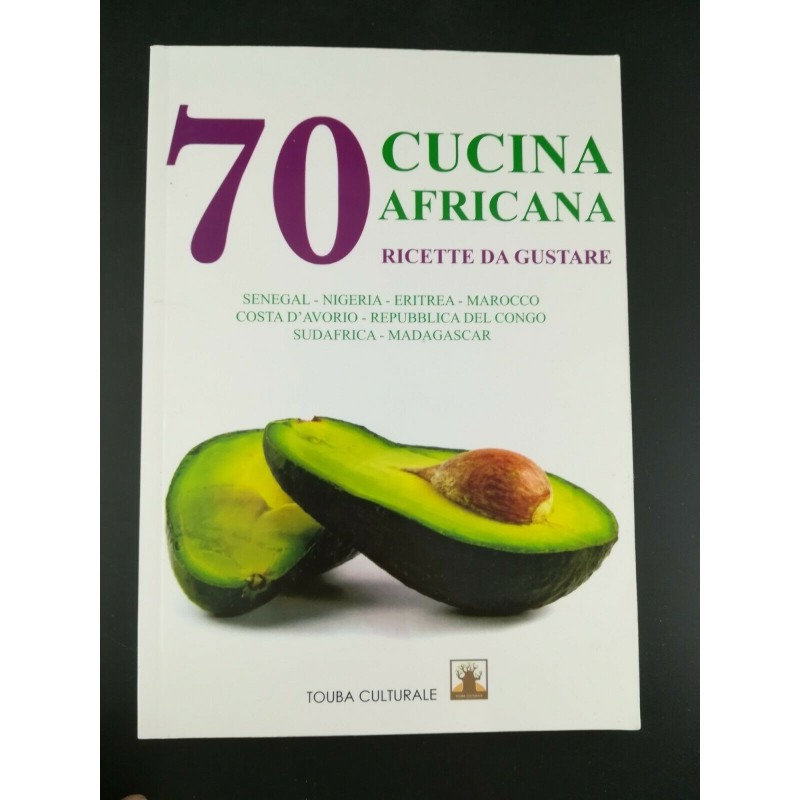 70 RICETTE DA GUSTARE CUCINA AFRICANA