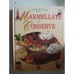 IL GRANDE RICETTARIO DELLE MARMELLATE E CONSERVE