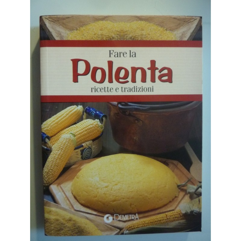 FARE LA POLENTA ricette e tradizioni