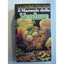 La Cucina Italiana IL MANUALE DELLE VERDURE