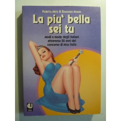 LA PIU' BELLA SEI TU Modi e mode deglli italiani attraverso 50 anni del concorso Miss Italia