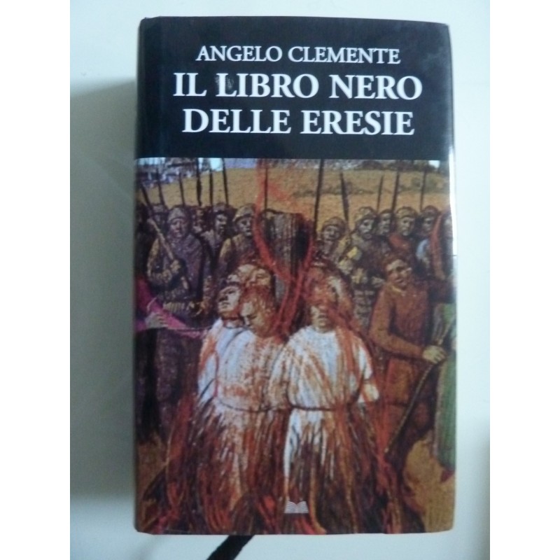 IL LIBRO NERO DELLE ERESIE Storie di Eretici, Roghi e Incomprensioni dalle origini al Medioevo pauperistico