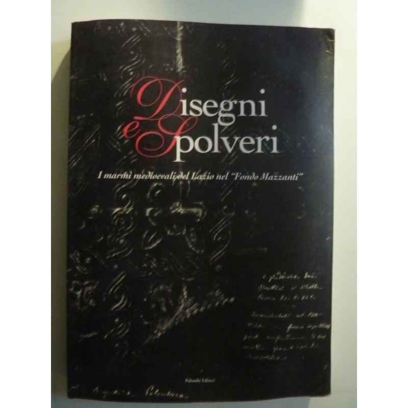 DISEGNI E SPOLVERI I marmi medioevali del Lazio nel "Fondo Mazzanti"