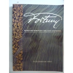 MARIANO FORTUNY: HIS LIFE AND WORK