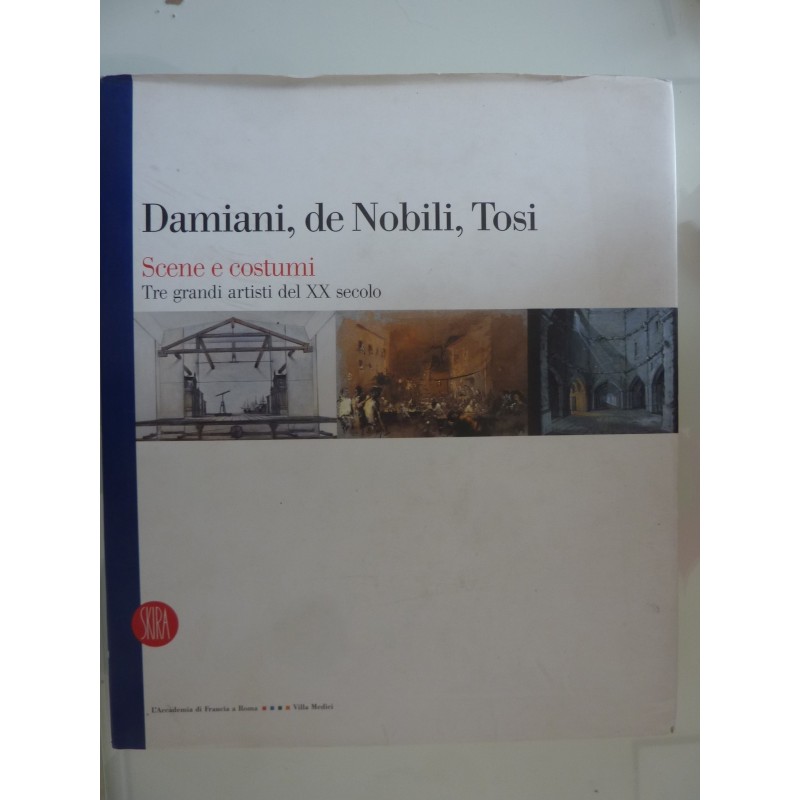 Damiani, de Nobili, Tosi. Scene e costumi. Tre grandi artisti del XX secolo