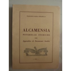 ALCAMENSIA NOTERELLE STORICHE Con Appendice di Documenti Inediti 1931