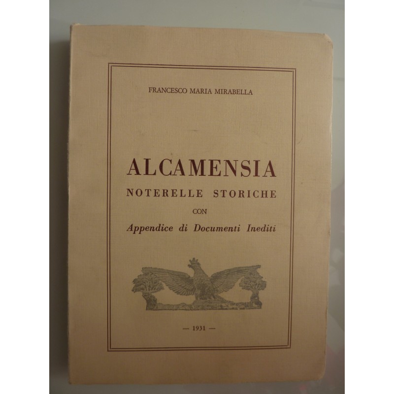 ALCAMENSIA NOTERELLE STORICHE Con Appendice di Documenti Inediti 1931