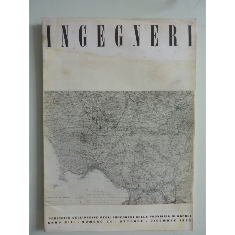 INGEGNERI Periodico dell'Ordine degli Ingegneri della Provincia di Napoli n.° 74 Anno XIII 1972 Ottobre - Dicembre