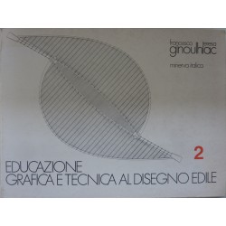 EDUCAZIONE GRAFICA E TECNICA DEL DISEGNO EDILE Volume I - II