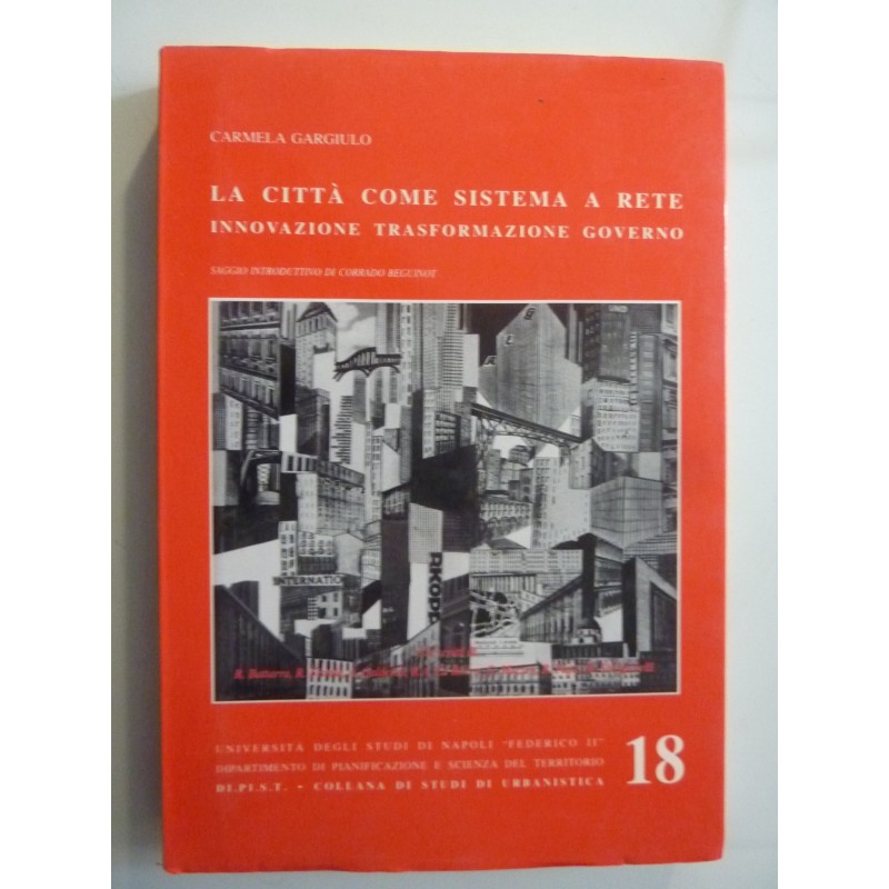 LA CITTA' COME SISTEMA A RETE INNOVAZIONE TRASFORMAZIONE GOVERNO  Collana di Studi di Urbanistica 18