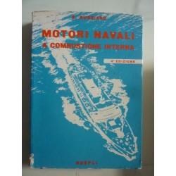 MOTORI NAVALI A COMBUSTIONE INTERNA Trattazione pratica per Macchinisti Navali, Allievi Ingegnieri, Tecnici e Motoristi