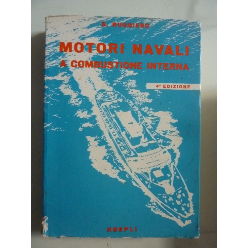 MOTORI NAVALI A COMBUSTIONE INTERNA Trattazione pratica per Macchinisti Navali, Allievi Ingegnieri, Tecnici e Motoristi