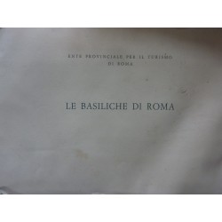 Ente Provinciale per il Tuirismo di Roma LE BASILICHE DI ROMA