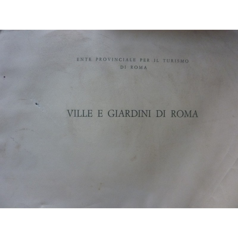 Ente Provinciale per il Tuirismo di Roma VILLE E GIARDINI DI ROMA