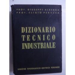 DIZIONARIO TECNICO INDUSTRIALE  Volume I ( A - K ) - Volume II ( K - Z )