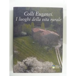 Colli Euganei. I luoghi della vita rurale