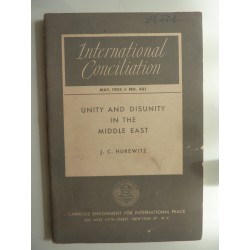 International Concilation May 1952 NO. 481 UNITY AND DISUNITY IN THE MIDDLE EAST