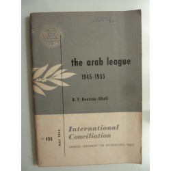 THE ARAB LEAGUE 1945 - 1955 International Concilation n.° 498 May 1954