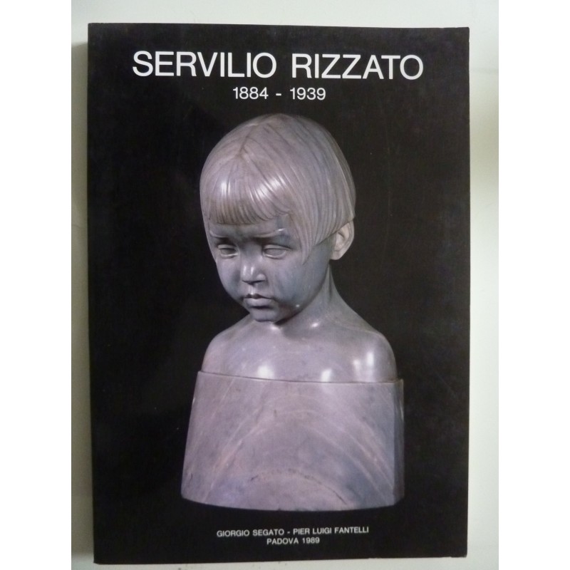 SERVILIO RIZZATO  SCULTORE 1884 - 1939