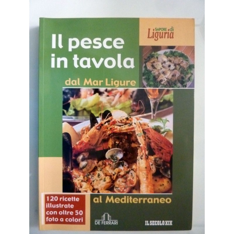 IL PESCE IN TAVOLA DAL MAR LIGURE AL MEDITERRANEO