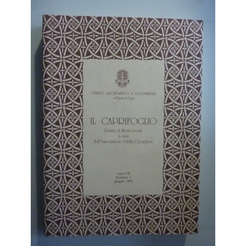CENTRO ARCHIVISTICO E DOCUMENTALE dell'Isola di Capri. IL CAPRIFOGLIO Rivista di Storia Locale a cura dell'Associazione Achille 