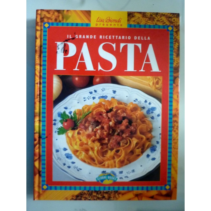 IL GRANDE RICETTARIO DELLA PASTA