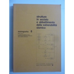 Monografia 8 STRUTTURE IN ACCIAIO E ABBATTIMENTO VULNERABILITA' SISMICA