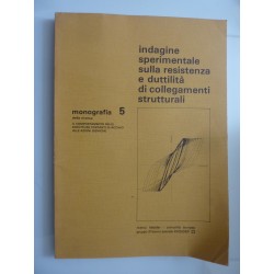 Monografia 5 INDAGINE SPERIMENTALE SULLA RESISTENZA E DUTTILITA' DI COLLEGAMENTI STRUTTURALI