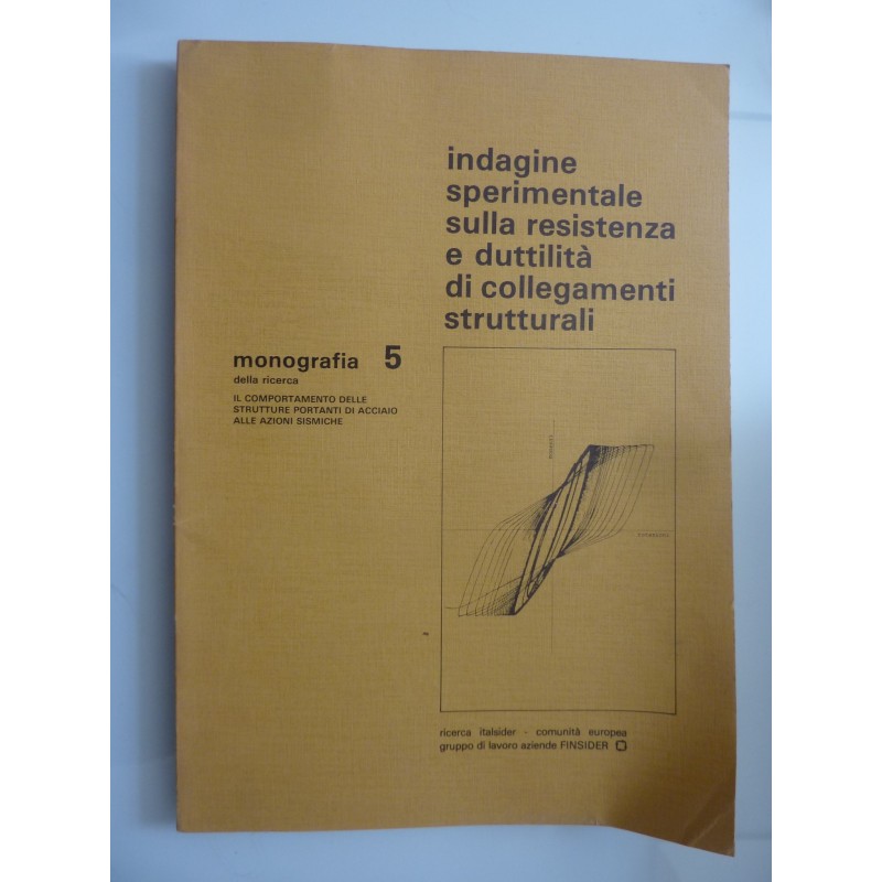 Monografia 5 INDAGINE SPERIMENTALE SULLA RESISTENZA E DUTTILITA' DI COLLEGAMENTI STRUTTURALI