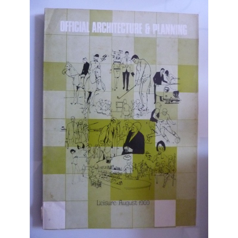 OFFICIAL ARCHITECTURE & PLANNING Volume 32 Number 8 August 1969 LEISURE