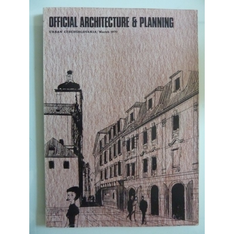 OFFICIAL ARCHITECTURE & PLANNING Volume 33 Number 3 March 1970 URBAN CZECHOSLOVAKIA