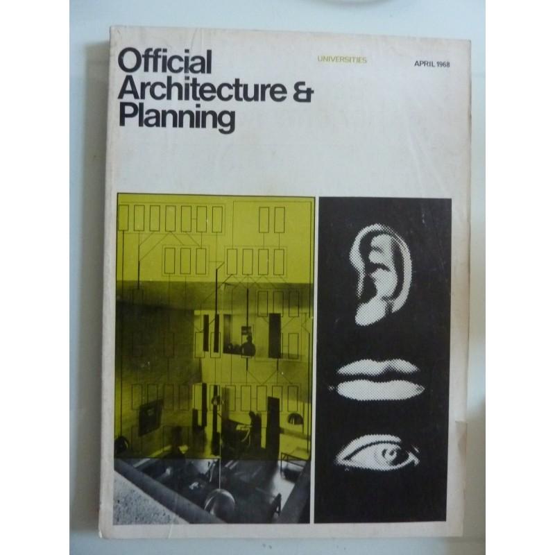 OFFICIAL ARCHITECTURE & PLANNING Volume 31 Number 4 April 1968 UNIVERSITIES