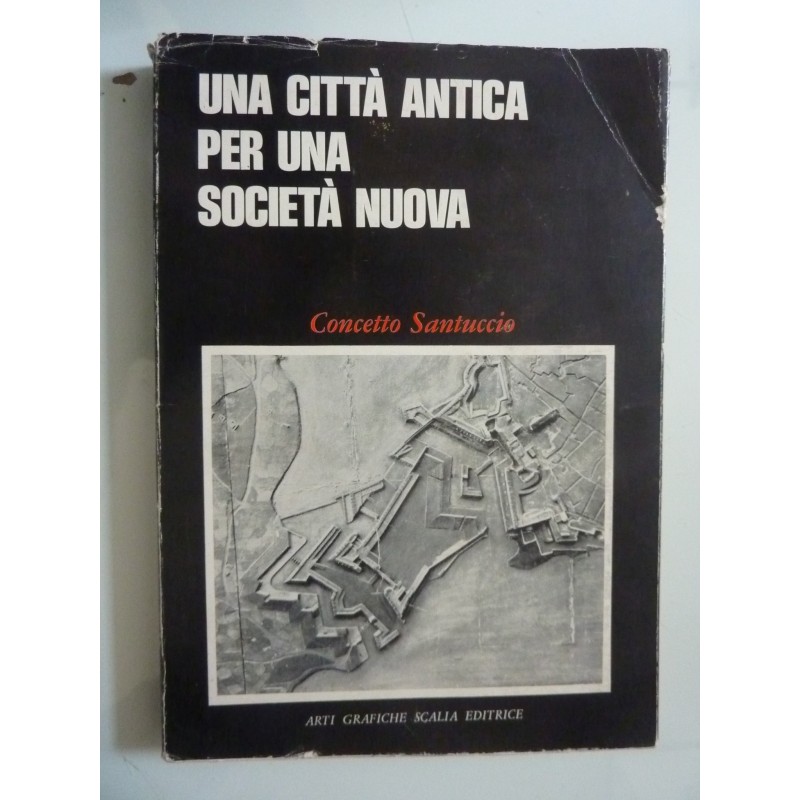 UNA CITTA' ANTICA PER UNA SOCIETA' NUOVA