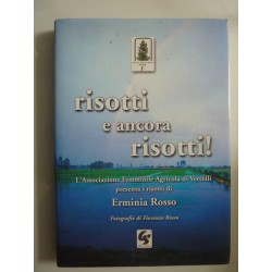 RISOTTI E ANCORA RISOTTI!  L'Associazione Agricola di Vercelli presenta i risotti di Erminia Rosso