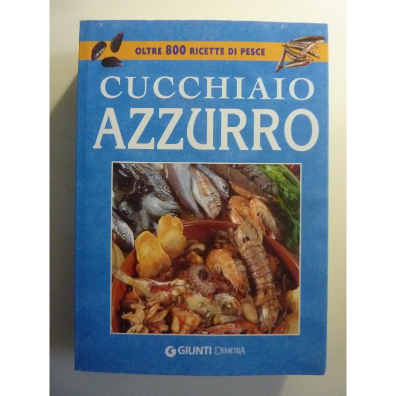 CUCCHIAIO AZZURRO Oltre 800 ricette di pesce